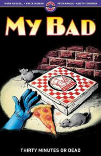 My Bad : Thirty Minutes or Dead - Mark Russell