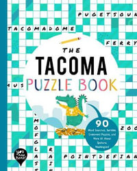 Tacoma Puzzle Book : 90 Word Searches, Jumbles, Crossword Puzzles, and More All about Tacoma, Washington! - You Are Here Books