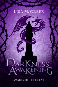 Darkness Awakening : Awakened - Lisa M. Green