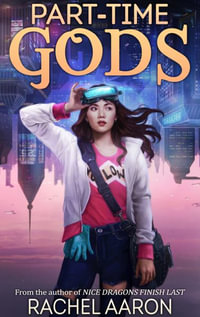 Part-Time Gods : DFZ Book 2 - Rachel Aaron