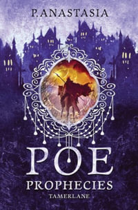 POE Prophecies : Tamerlane - P. Anastasia