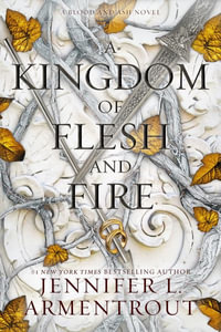 A Kingdom of Flesh and Fire : Blood and Ash: Book 2 - Jennifer L. Armentrout