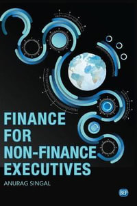 Finance for Non-Finance Executives : Issn - Anurag Singal