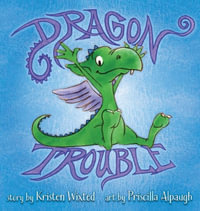 Dragon Trouble - Kristen Wixted