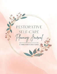 Restorative Self-Care Planning Journal - Melissa Mendez