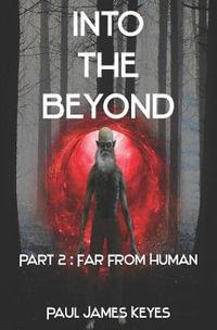 Far From Human : A Fantasy Horror Series - Paul James Keyes