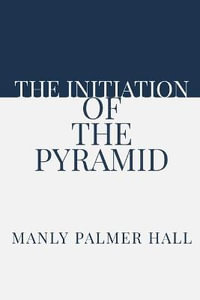 The Initiation of the Pyramid - Dennis Logan