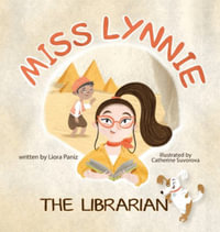 Miss Lynnie the Librarian : Miss Lynnie the Librarian - Liora Paniz