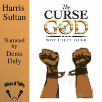 The Curse of God : Why I left Islam - Harris Sultan