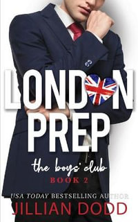 The Boys' Club : London Prep - Jillian Dodd