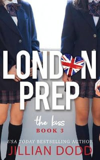 The Kiss : London Prep - Jillian Dodd