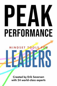 Peak Performance : Mindset Tools for Leaders - Erik Seversen