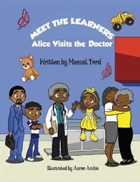 Meet the Learners : Alice Visits the Doctor - Manual Ford