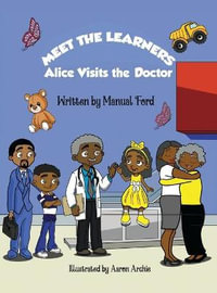 Meet the Learners : Alice Visits the Doctor - Manual Ford