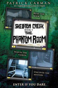 The Phantom Room : Skeleton Creek #5 - Patrick Carman