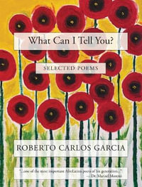 What Can I Tell You? - Roberto Carlos Garcia