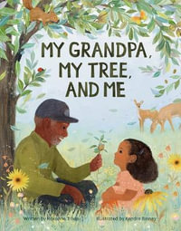 My Grandpa, My Tree, and Me - Roxanne Troup