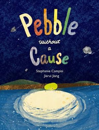 Pebble Without a Cause - Stephanie Campisi