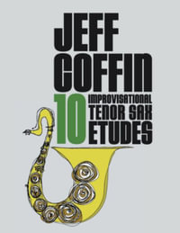 10 Improvisational Tenor Sax Etudes - Jeff Coffin