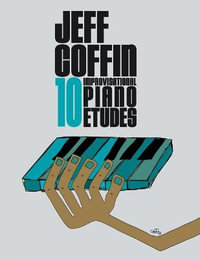 10 Improvisational Piano Etudes - Jeff S Coffin