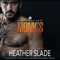 Monk's Fire : K19 Security Solutions Team Two : Book 2 - Heather Slade