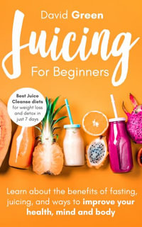 Juicing for Beginners - David Green