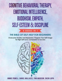 Cognitive Behavioral Therapy, Emotional Intelligence, Buddhism, Empath, Self-Esteem & Discipline : Overcome Anxiety & Depression, Program Your Self-image for High Self-Love, Compassion and Success - Jimmy Powell