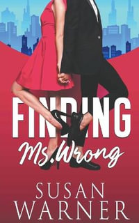 Finding Ms. Wrong : Love Saves - Susan Warner