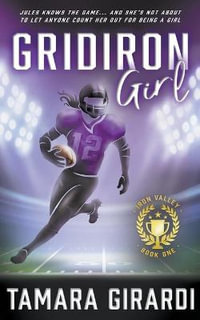 Gridiron Girl : a YA Contemporary Sports Novel - Tamara Girardi