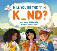 Will You Be the I in Kind? - Julia Cook