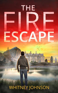 The Fire Escape - Whitney Johnson