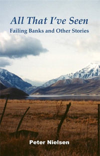 All That I've Seen : Failing Banks and Other Stories - Peter Nielsen