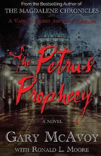 The Petrus Prophecy : Vatican Secret Archive Thrillers - Gary McAvoy