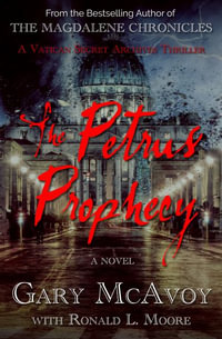 The Petrus Prophecy : Vatican Secret Archive Thrillers - Gary McAvoy