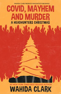 Covid, Mayhem and Murder : A Headhunters Christmas - Wahida Clark