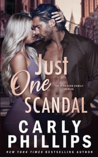 Just One Scandal : The Kingston Family - Carly Phillips