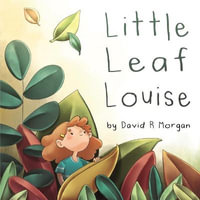 Little Leaf Louise - David R Morgan