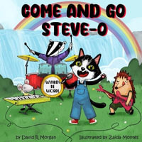 Come and Go Steve-O - David R. Morgan