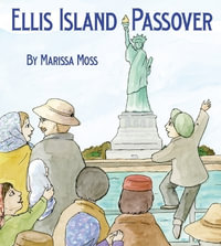 Ellis Island Passover - Marissa Moss