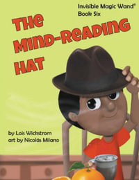 The Mind-Reading Hat : Invisible Magic Wand - Lois Wickstrom