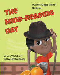 The Mind-Reading Hat : Invisible Magic Wand - Lois Wickstrom