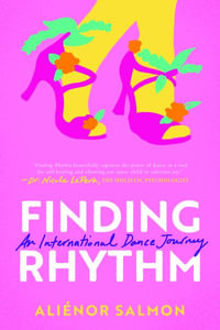 Finding Rhythm : An International Dance Journey - Alienor Salmon