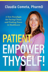 Patient, Empower Thyself! - Claudia Cometa