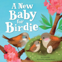 A New Baby for Birdie : Clever Family Stories - Katja Reider