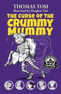 The Curse of the Crummy Mummy : Green Hill Academy Chronicles - Thomas Tosi