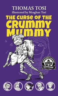 The Curse of the Crummy Mummy : Green Hill Academy Chronicles - Thomas Tosi