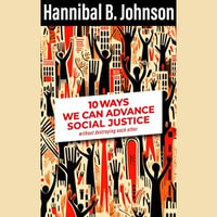 10 Ways We Can Advance Social Justice - Hannibal B. Johnson