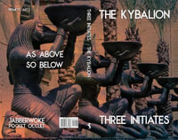 The Kybalion and the All (Jabberwoke Pocket Occult) : Pocket Occult - Three Initiates