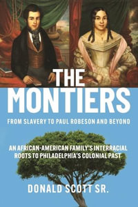 Montiers : From Enslavement to Paul Robeson and Beyond - DONALD SCOTT SR