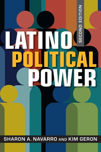 Latino Political Power : Latinos/as: Exploring Diversity and Change - Sharon A. Navarro